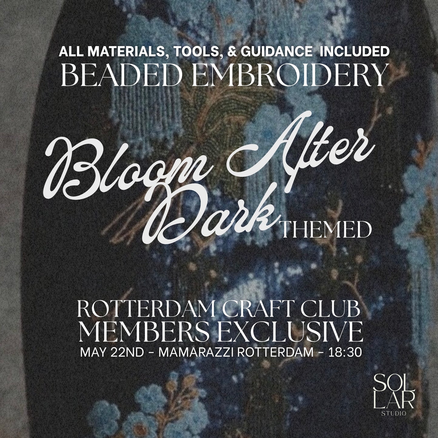 May 22nd - RCC Special - “Bloom After Dark” Embroidery Night - 18:30